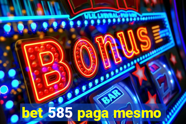 bet 585 paga mesmo